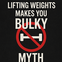 Lifting Weights Makes You Bulky